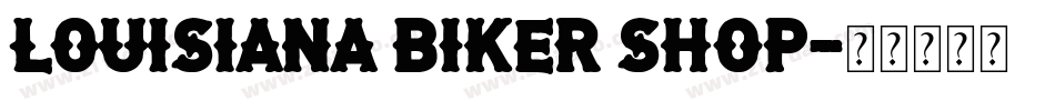 Louisiana Biker Shop字体转换